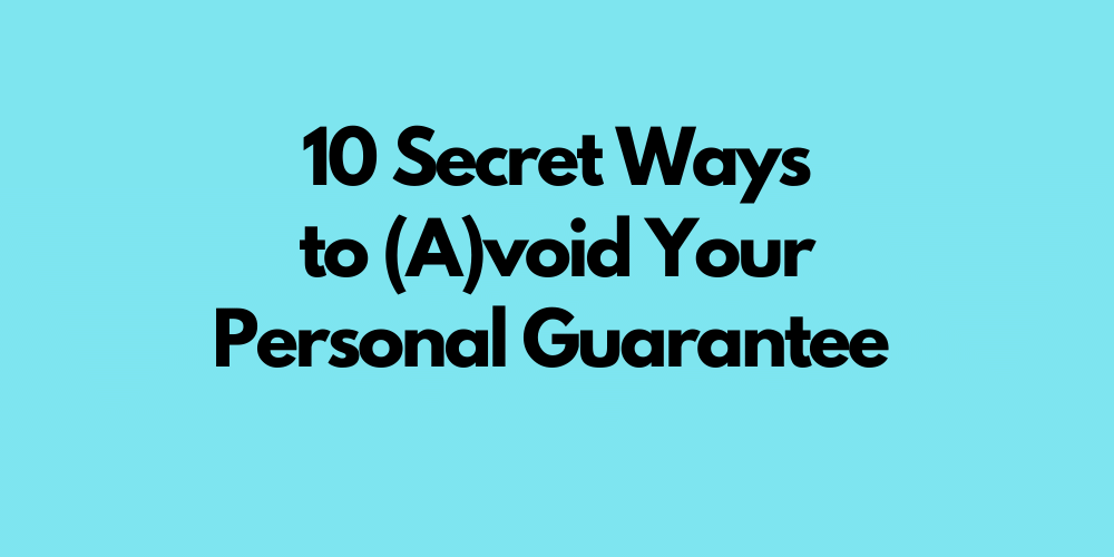 10 Secrets to Avoid a Director's Personal Guarantee