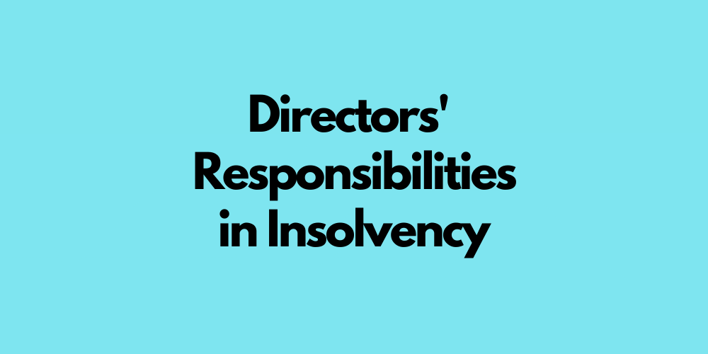 Directors Responsibilities in Insolvency